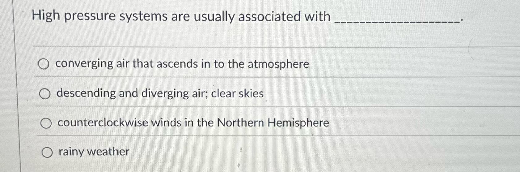 High pressure systems are usually associated with
