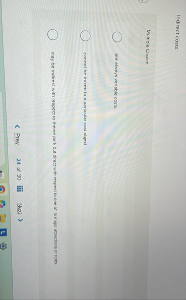 Indirect costs: Multiple Choice are always