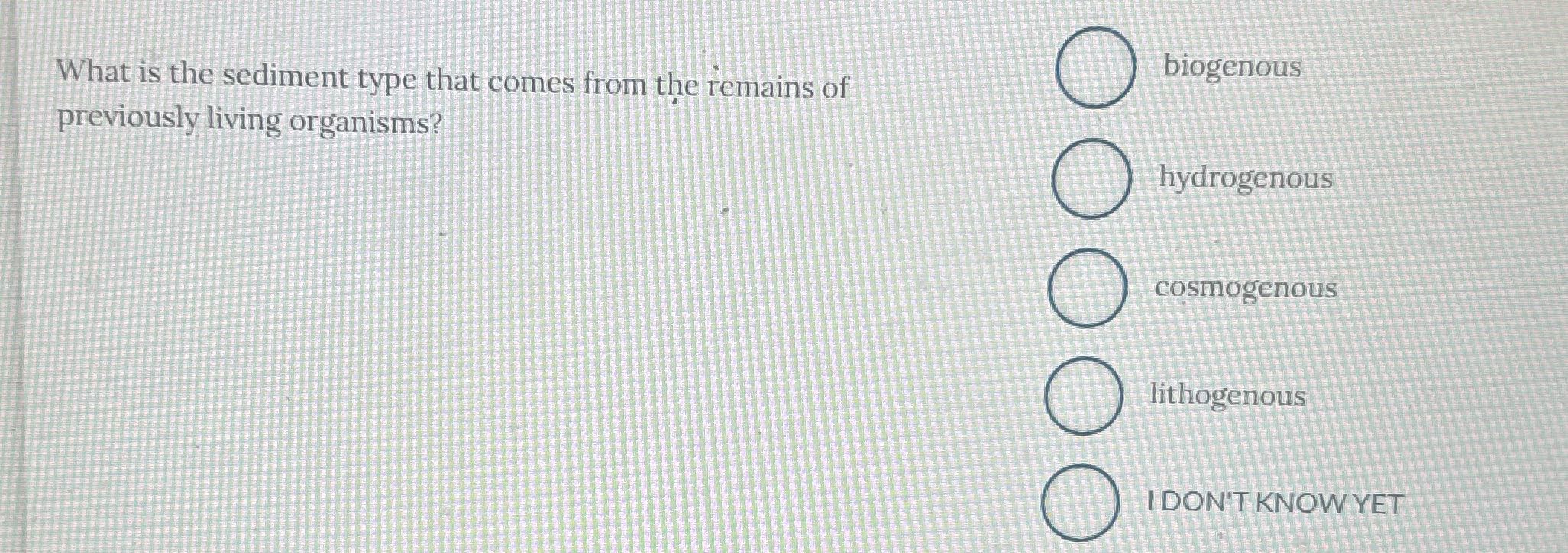 ? biogenous What is the sediment type that comes