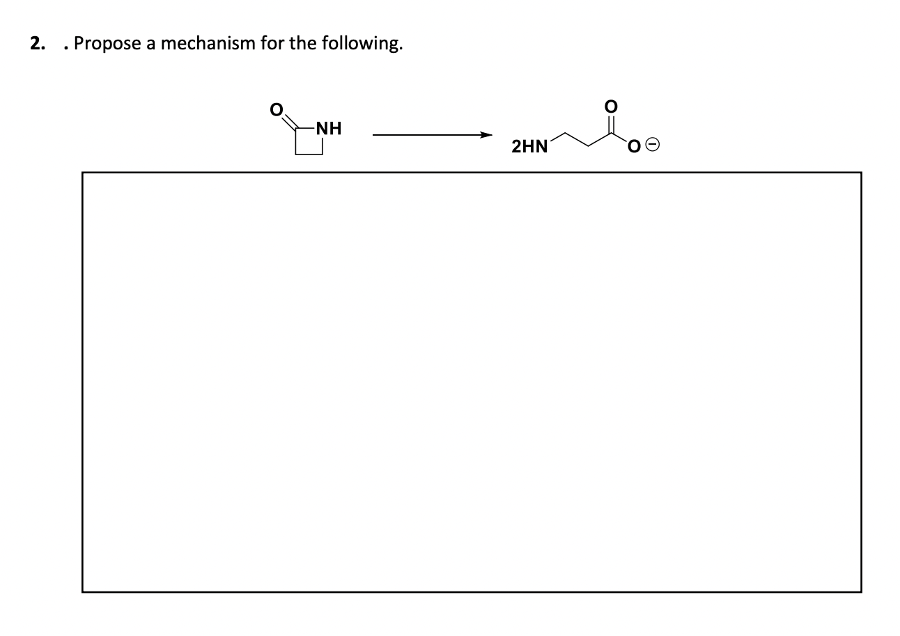Please refer to the image attached: 2. . Propose a mechanism for