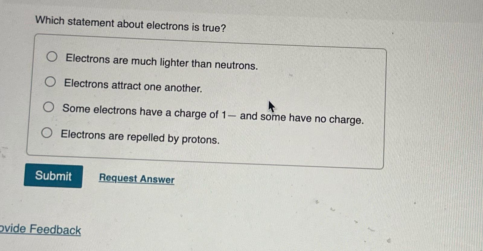 Which statement about electrons is true?