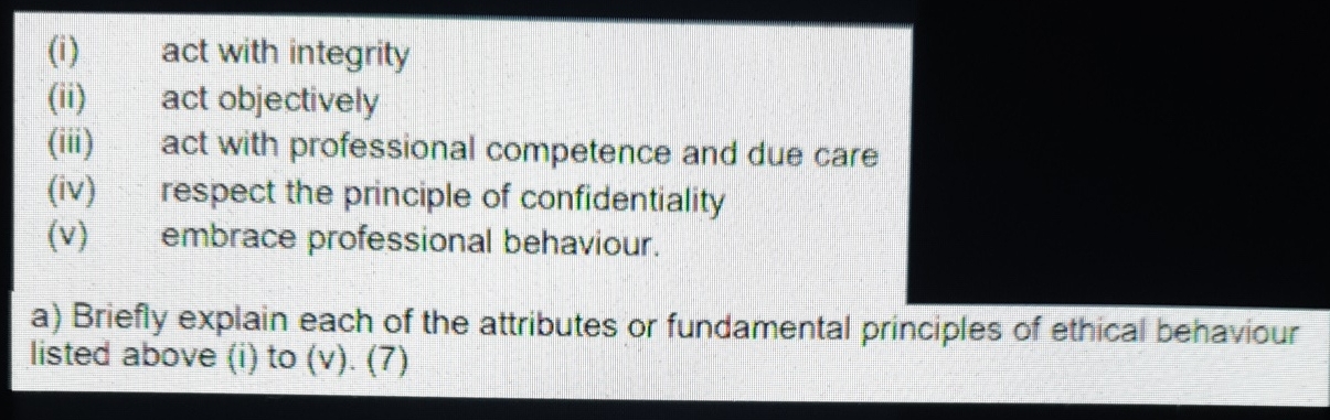 ( i ) act with integrity ( ii ) act objectively (