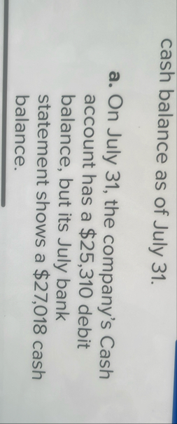 cash balance as of July 3 1 . a . On July 3 1 ,