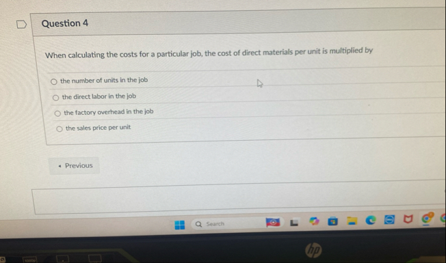 Question 4 When calculating the costs for a