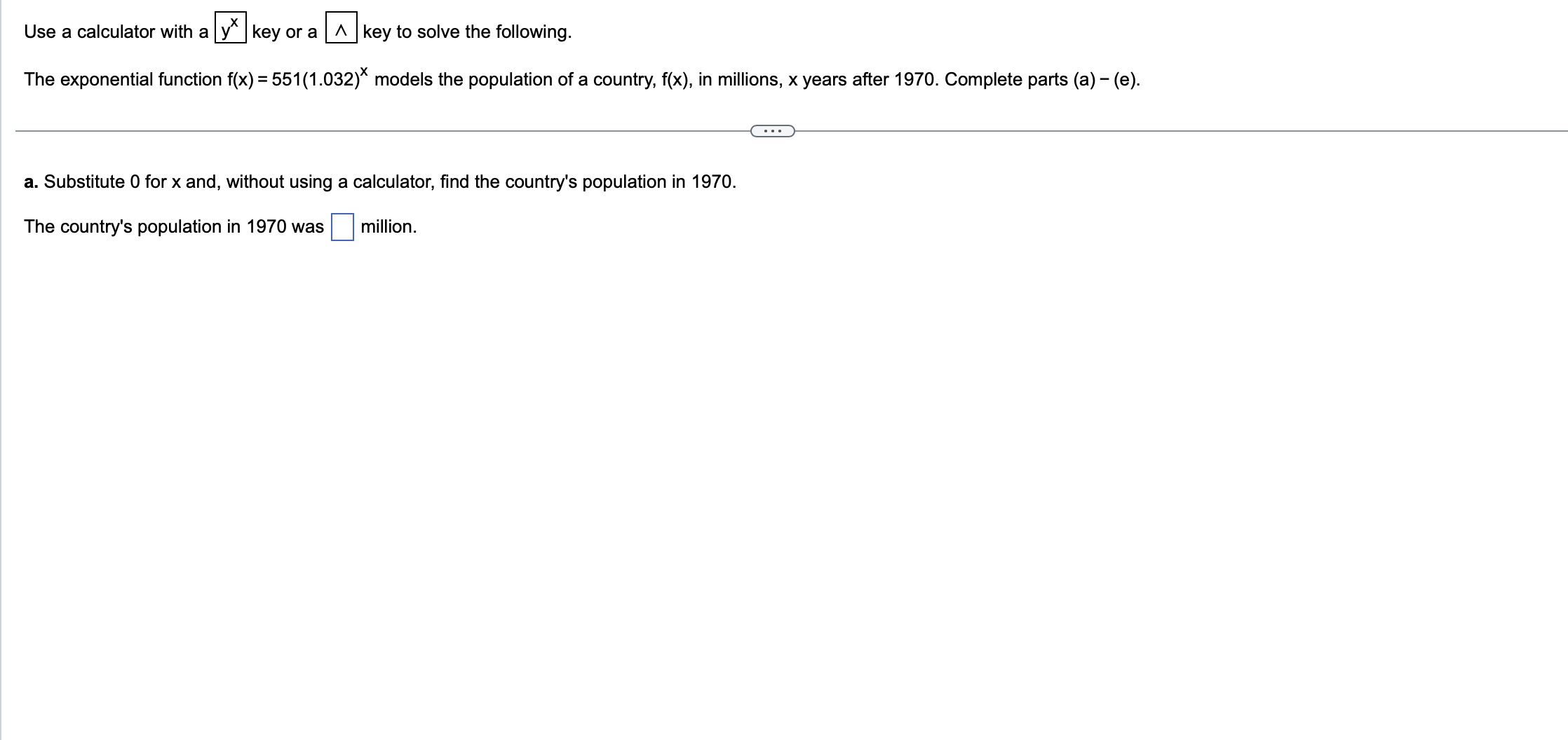 the answer Use a calculator with a y* key or a |