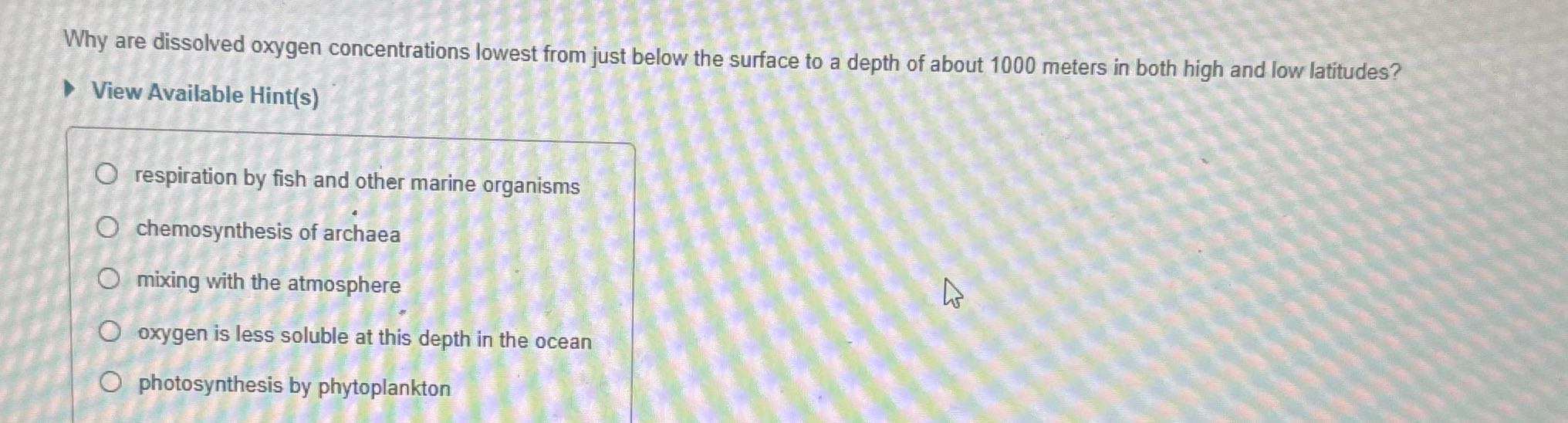 ? Why are dissolved oxygen concentrations lowest