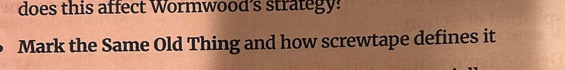 does this affect Wormwood's strategy. Mark