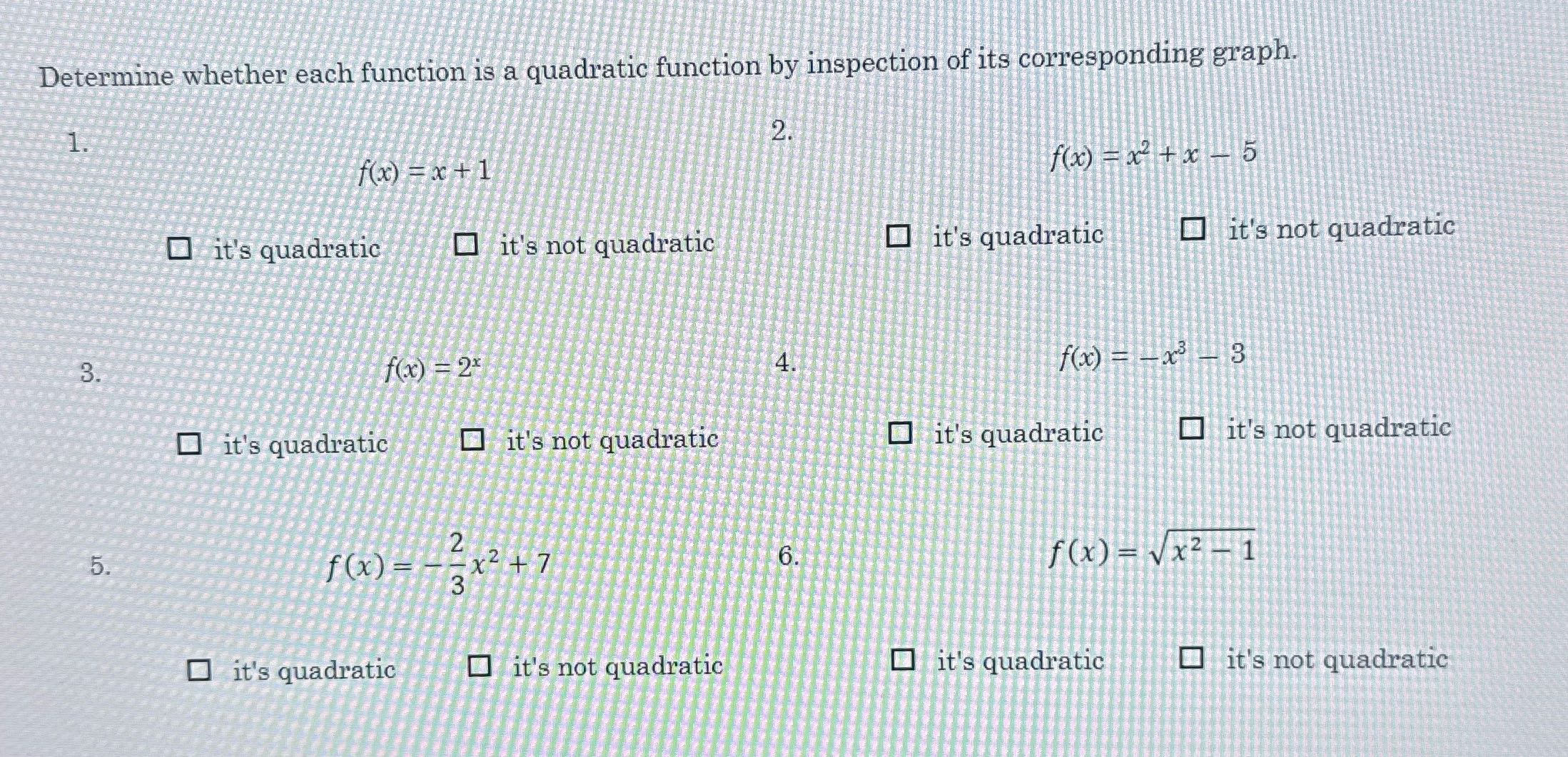 Determine whether each function is a quadratic