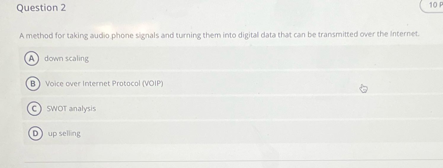 Question 2 10 P A method for taking audio phone
