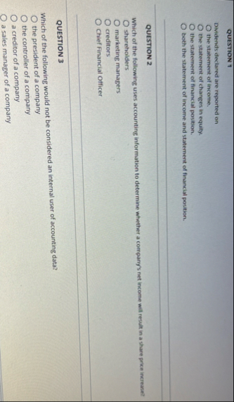 QUESTION 1 Dividends declared are reported on the