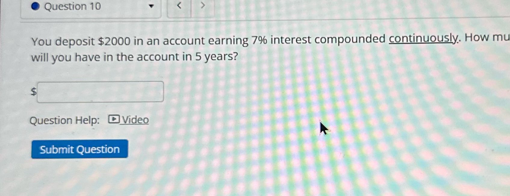 Question 10 You deposit $2000 in an account