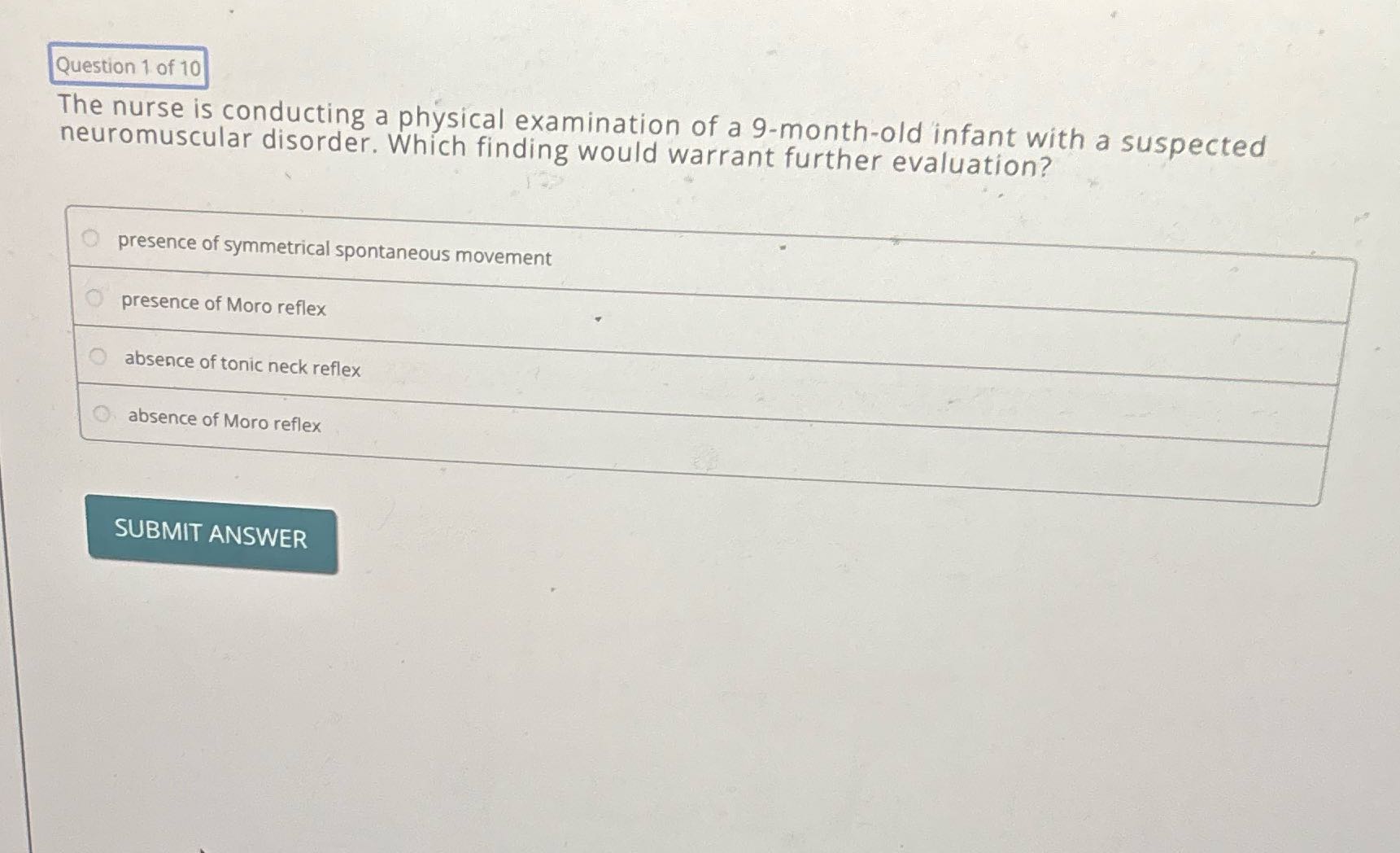 Question 1 of 10 The nurse is conducting a