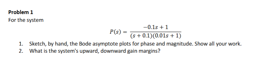 Problem 1 For the system 0.1s+1 (s + 0.1)(0.01s +