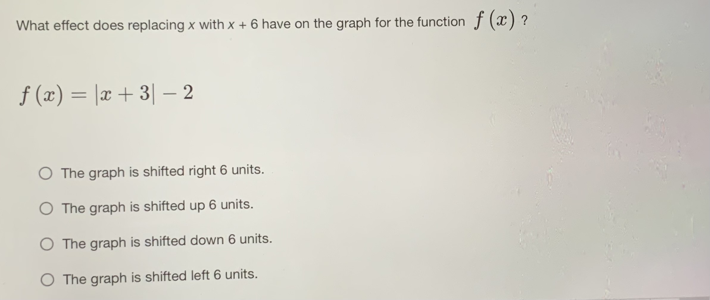 Answer What effect does replacing x with x + 6