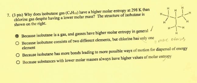 Answer pls 7. (3 pts) Why does isobutane gas