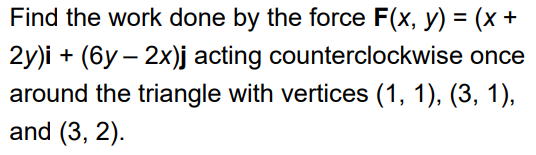 Find the work done by the force F(x, y) = (x +