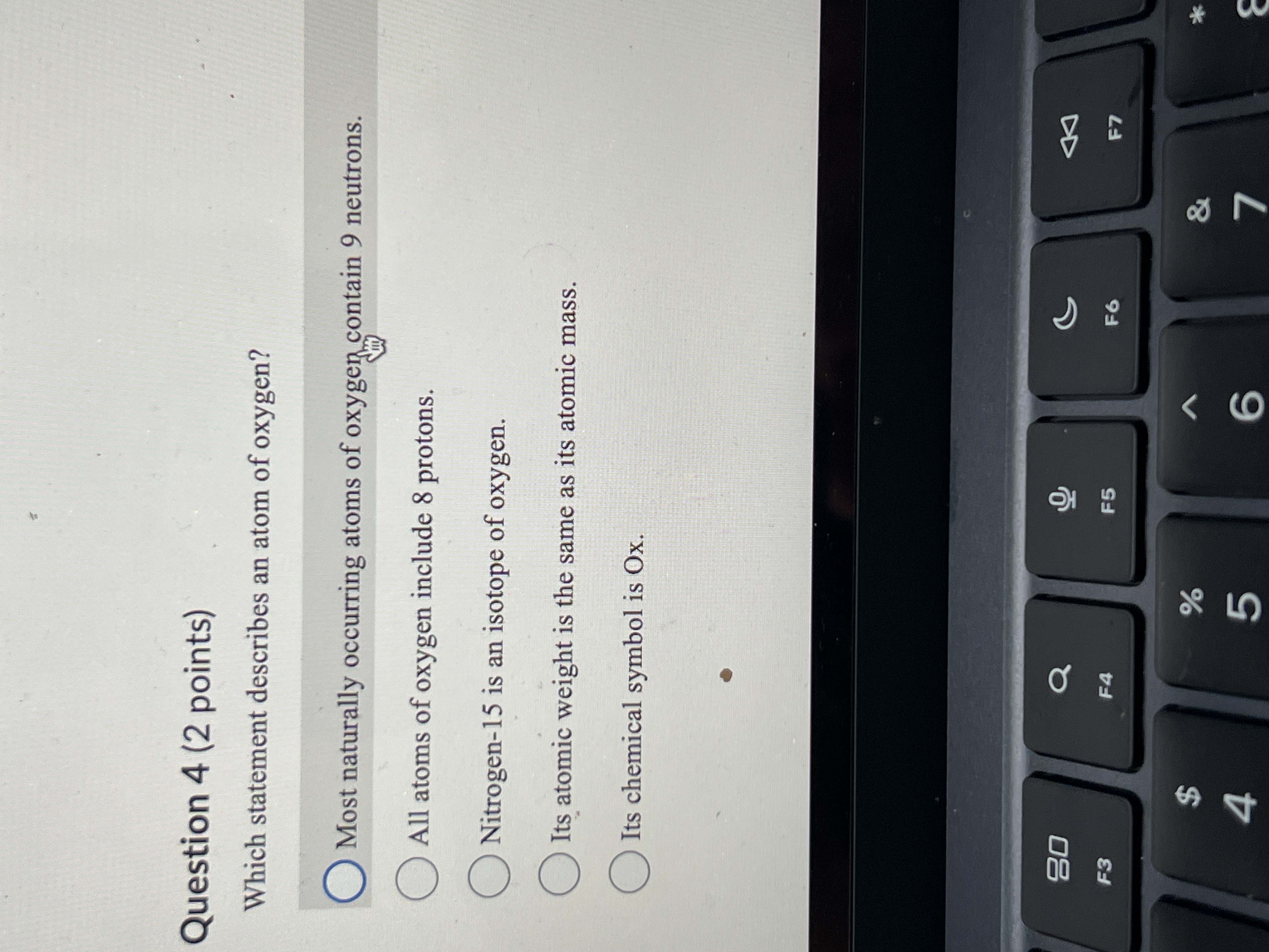 Question 4 (2 points) Which statement describes