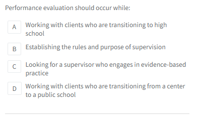 see Performance evaluation should occur while: A