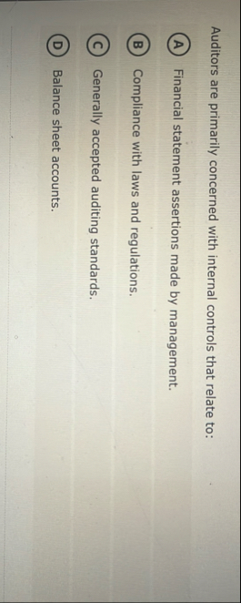 Auditors are primarily concerned with internal