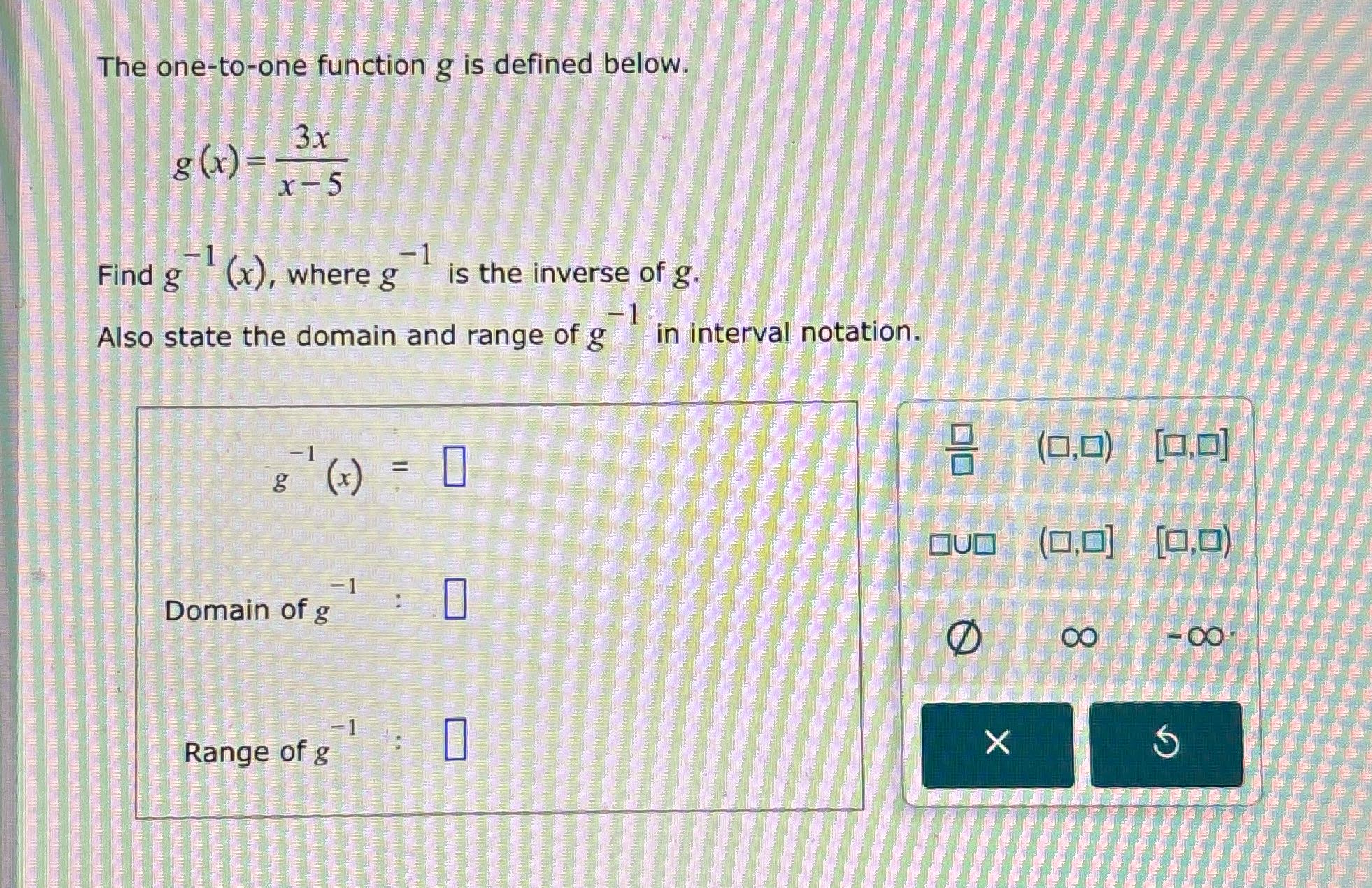 The one-to-one function g is defined below. 3x g