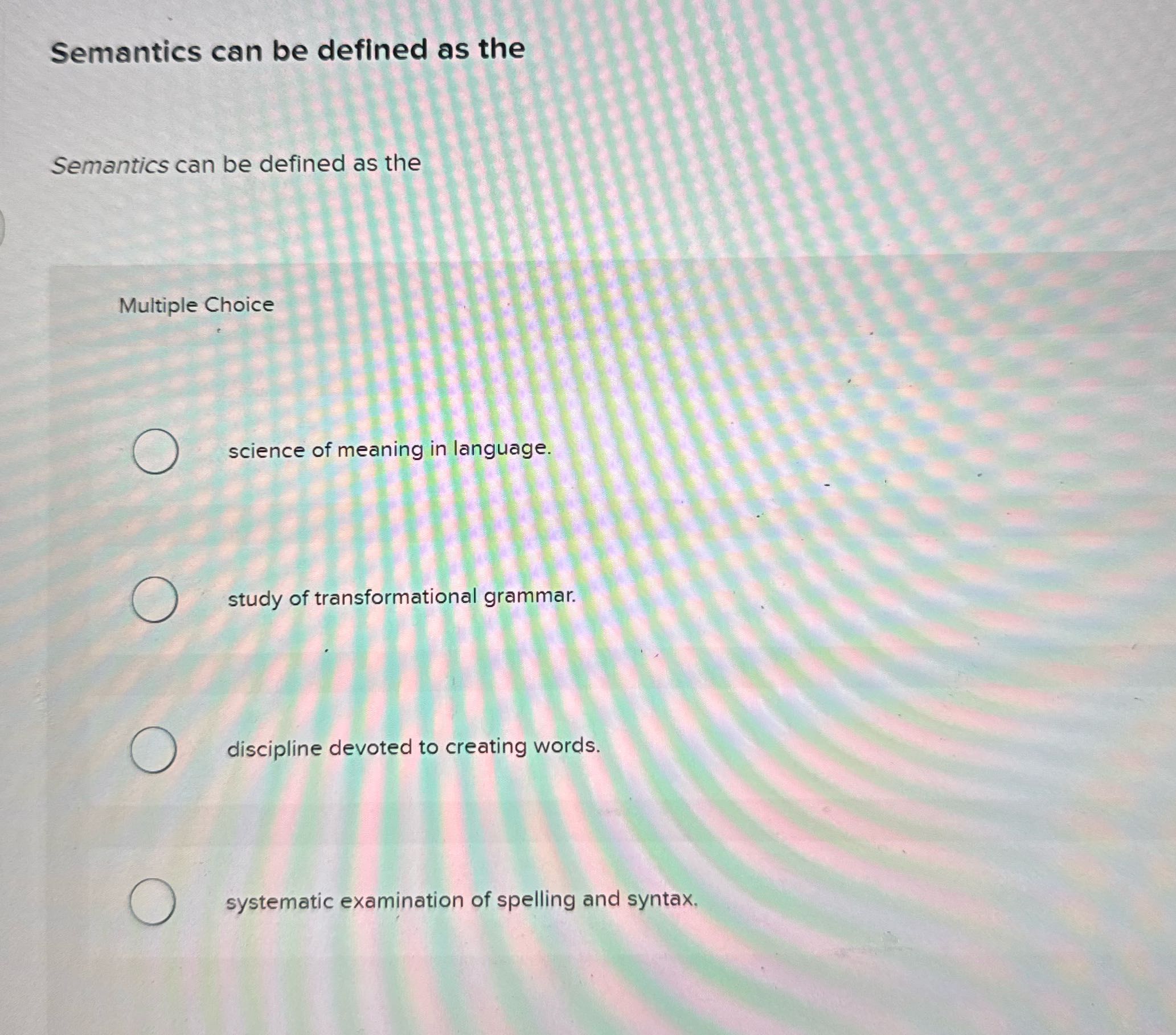 Semantics can be defined as the Semantics can be