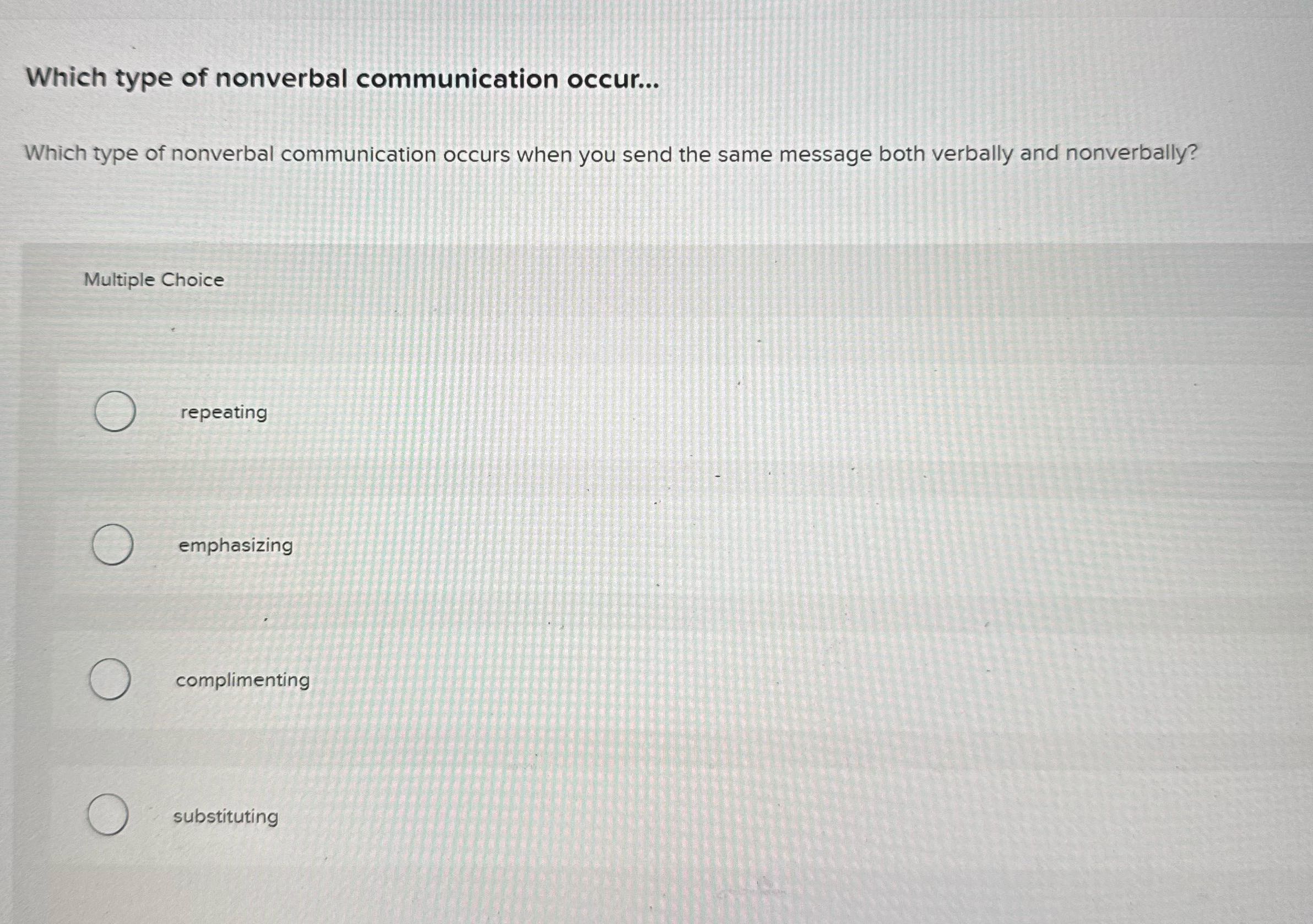 Which type of nonverbal communication occur...