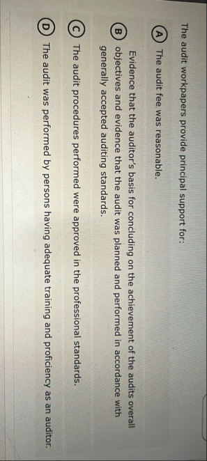 The audit workpapers provide principal support