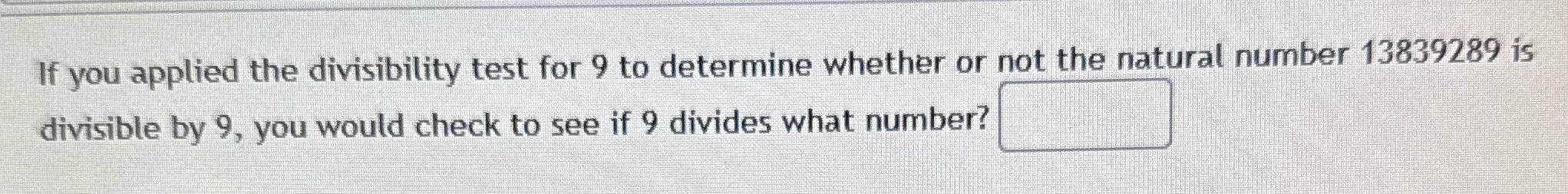If you applied the divisibility test for 9 to
