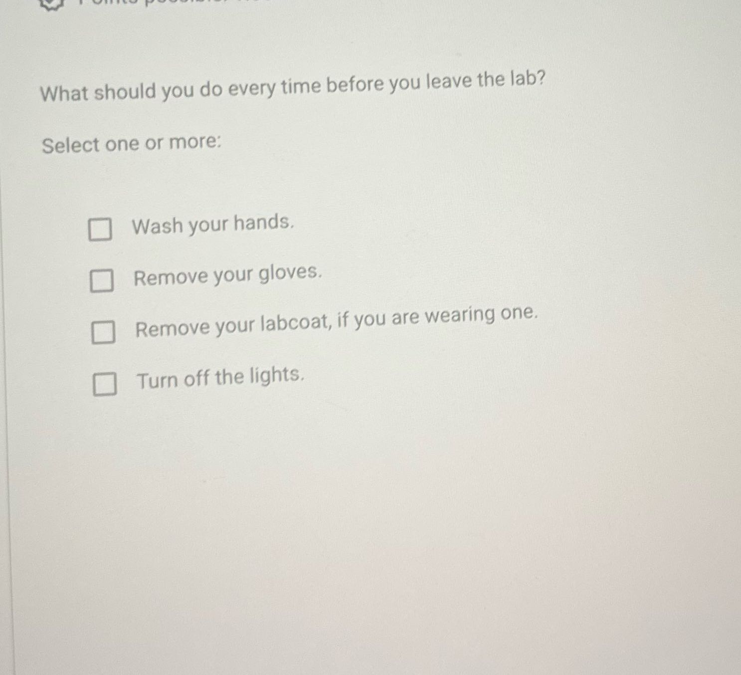 What should you do every time before you leave