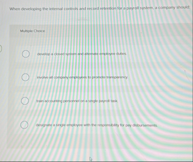 When developing the internal controls and record