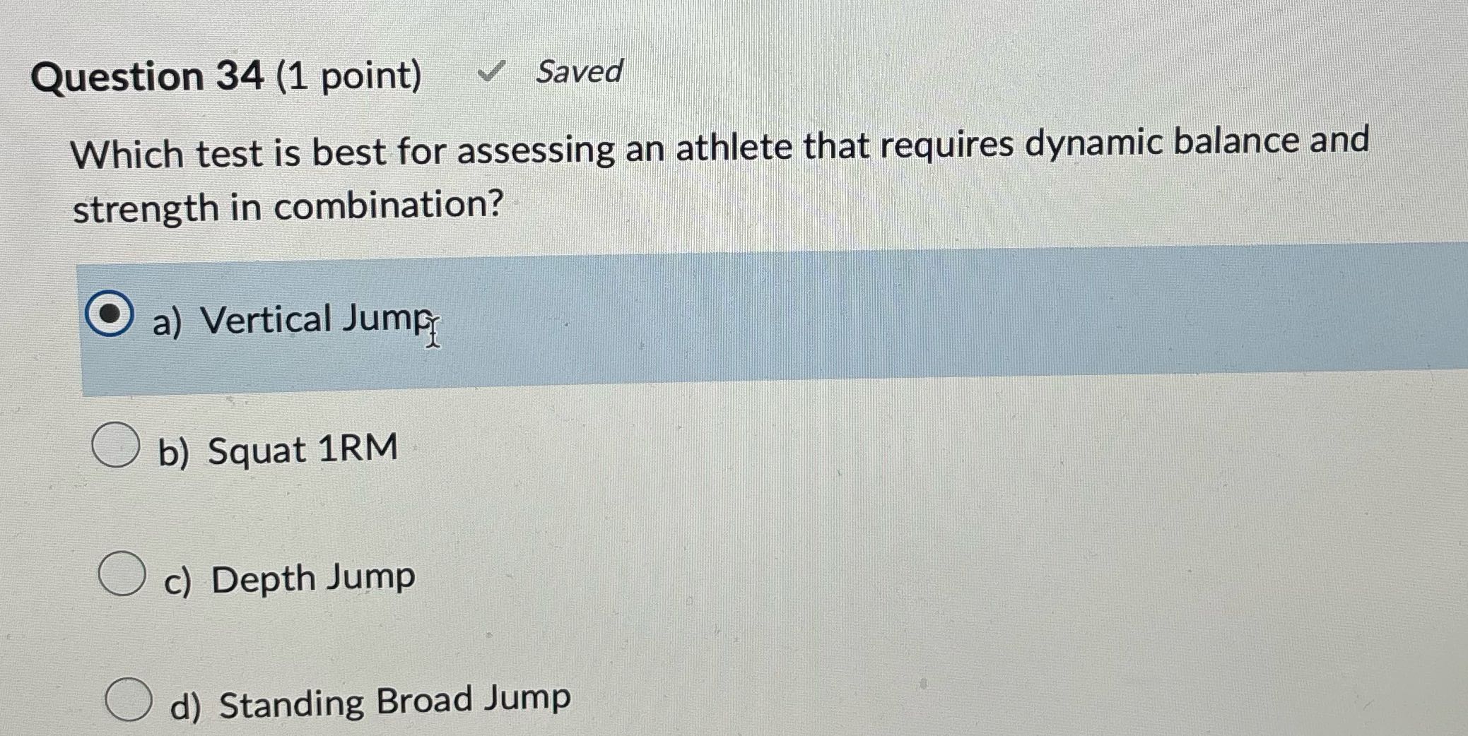 34 Question 34 (1 point) Saved Which test is best