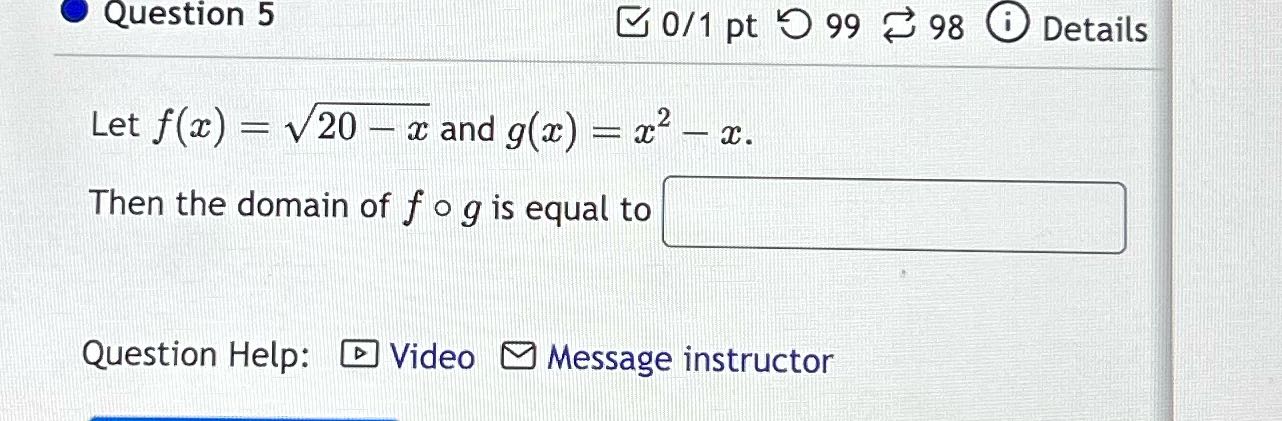 Question 5 0/1 pt 9 99 98 0 Details Let f(x) =