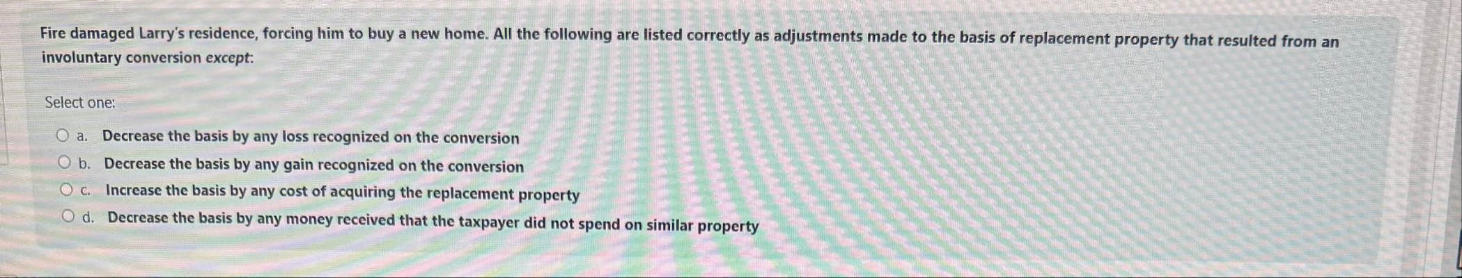 involuntary conversion except: Select one: a .