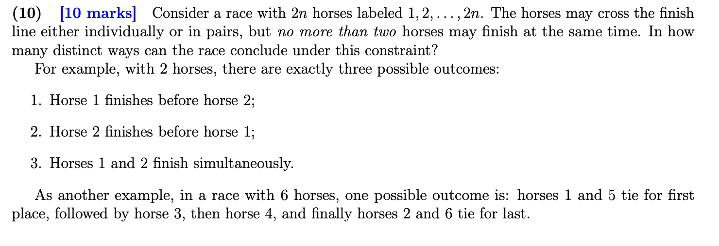 (10) [10 marks] Consider a race with 2n horses