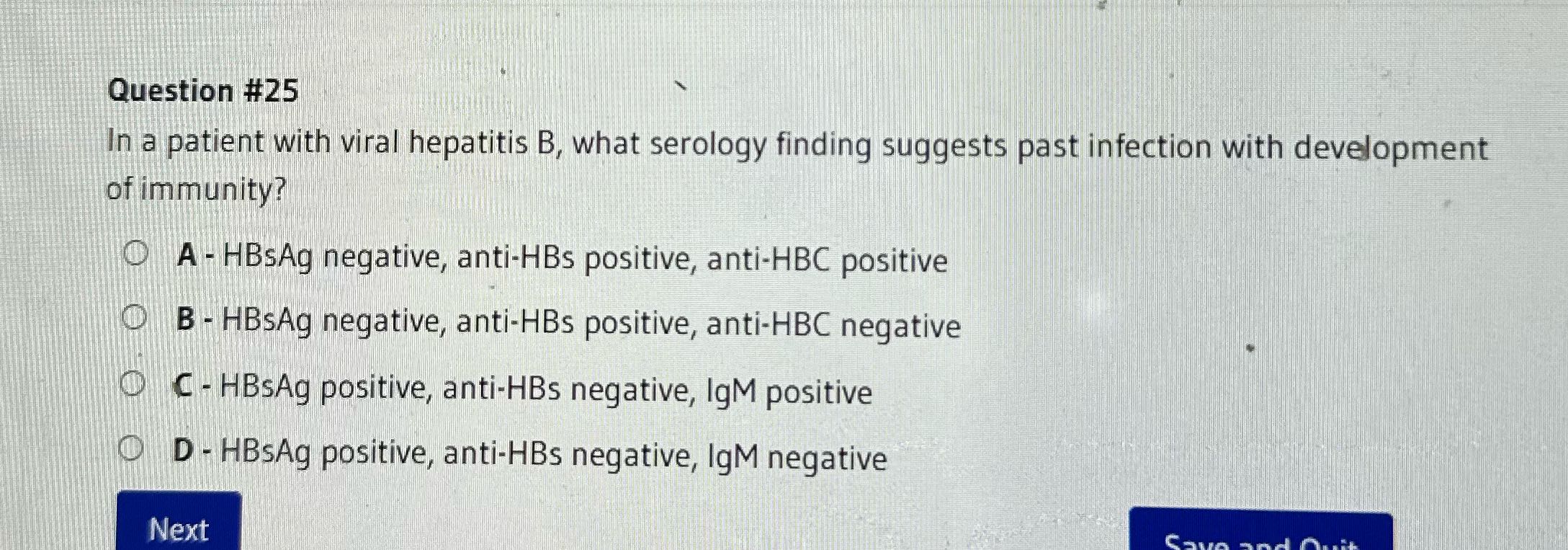 Question #25 In a patient with viral hepatitis B,