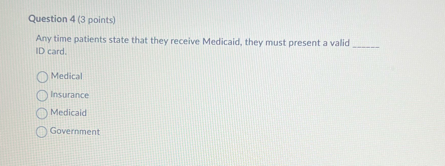 Question 4 (3 points) Any time patients state