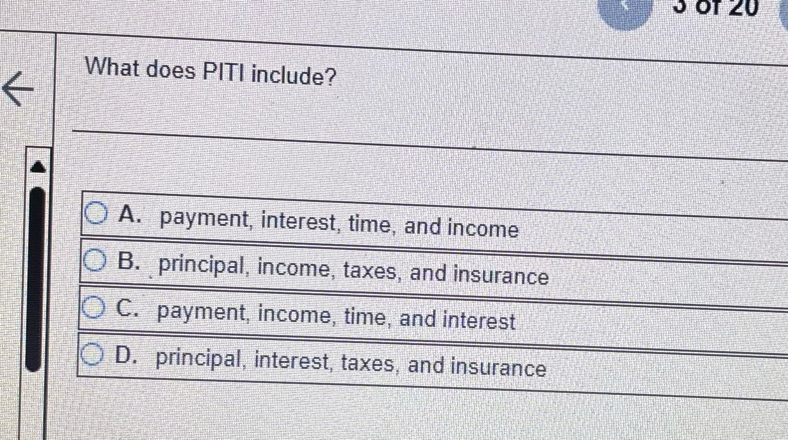 DOT 20 What does PITI include? A. payment,
