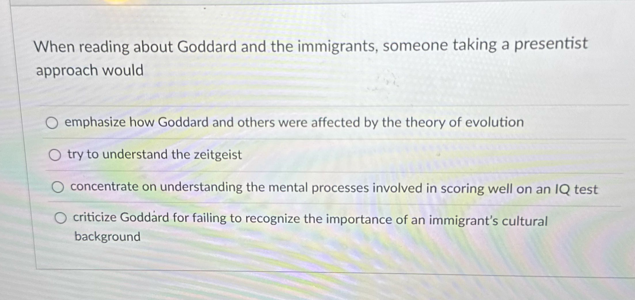When reading about Goddard and the immigrants,