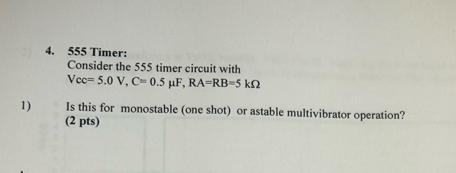 4. 555 Timer: Consider the 555 timer circuit with