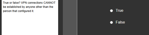 answer True or false? VPN connections CANNOT be