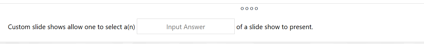 answer this 00 0 0 Custom slide shows allow one