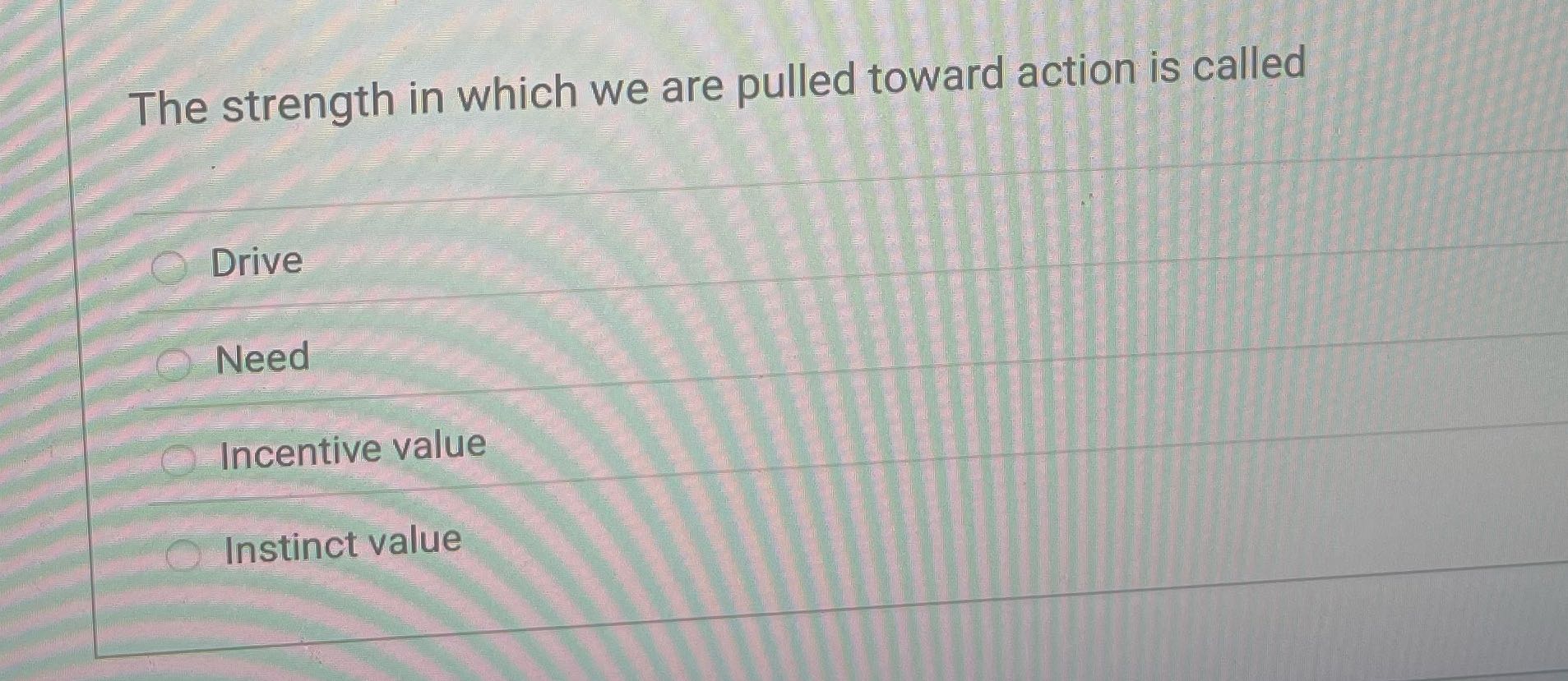 The strength in which we are pulled toward action