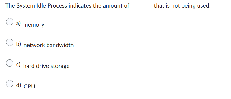 answer that is not being used. The System Idle