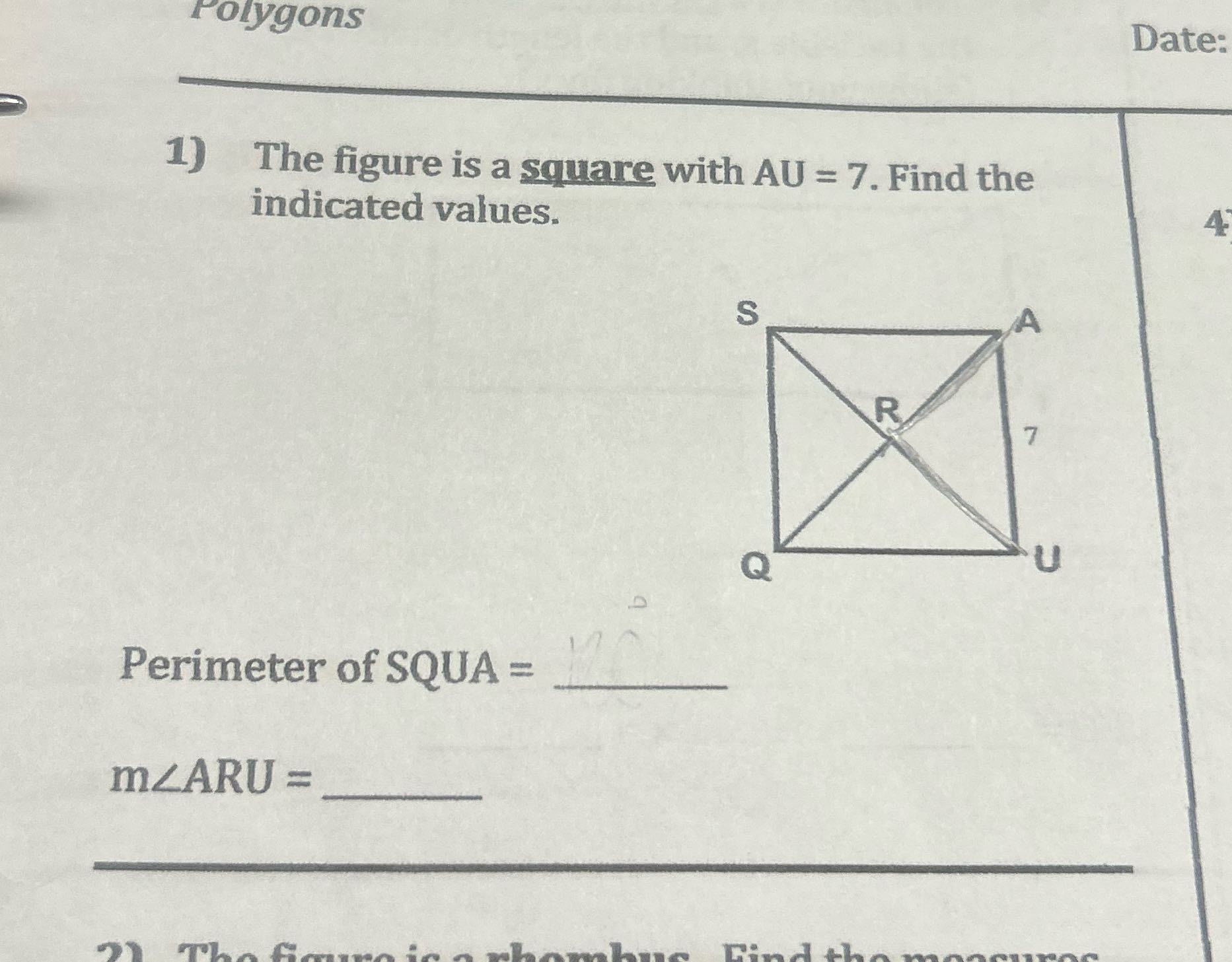 Polygons Date: 1) The figure is a square with AU