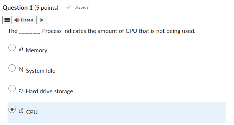 answer Question 1 (5 points) Saved () Listen The