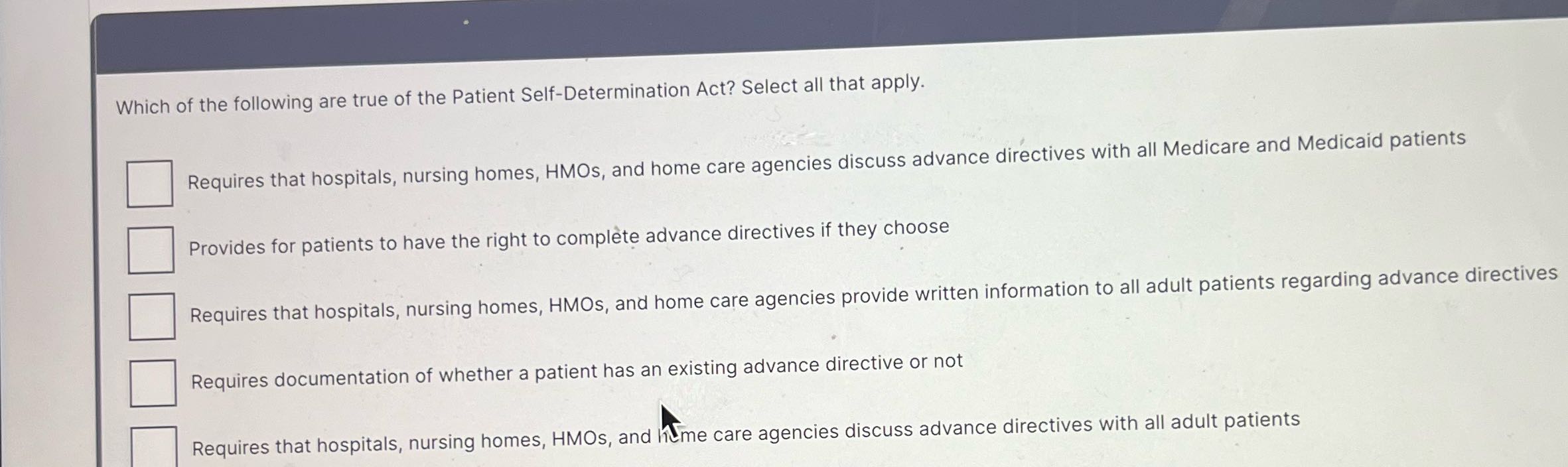 Which of the following are true of the Patient