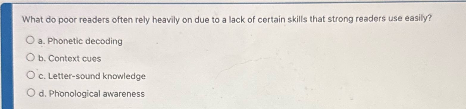 What do poor readers often rely heavily on due to