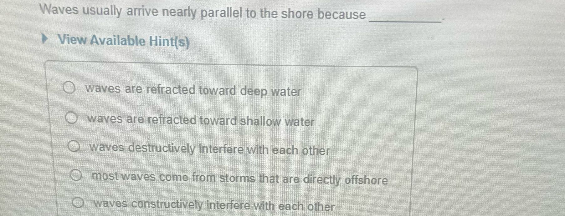 ? Waves usually arrive nearly parallel to the