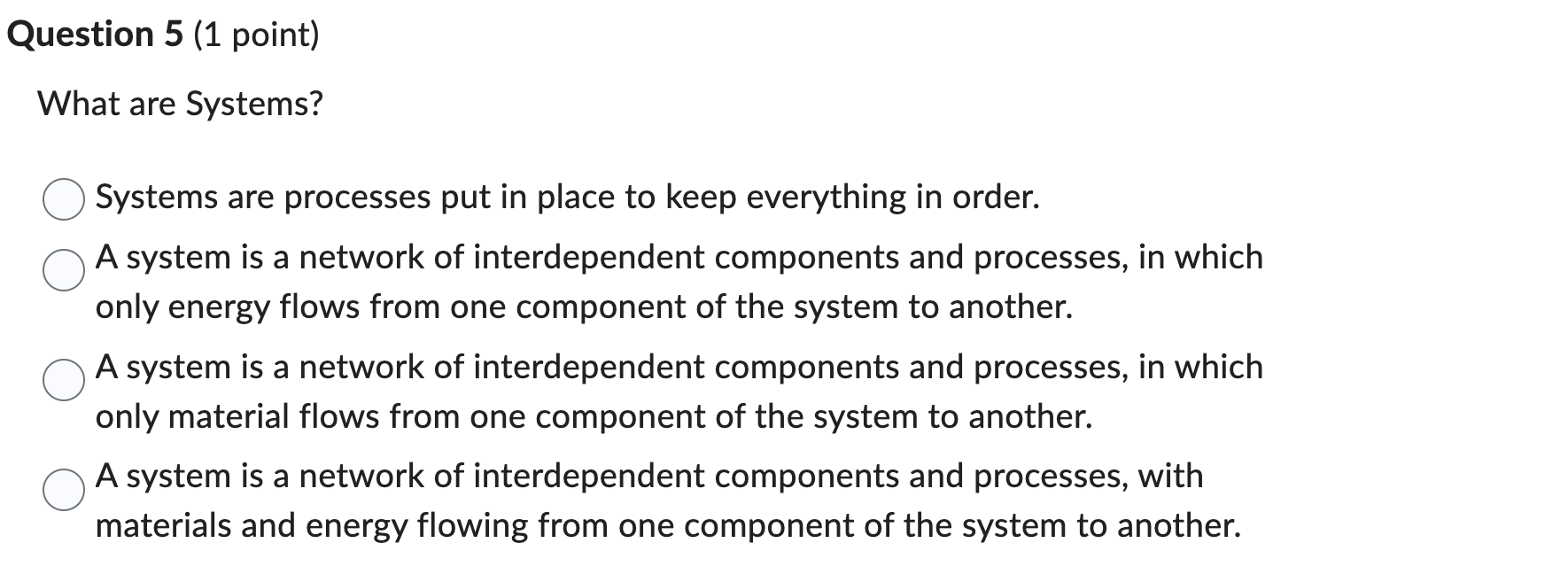 answer please Question 5 (1 point) What are