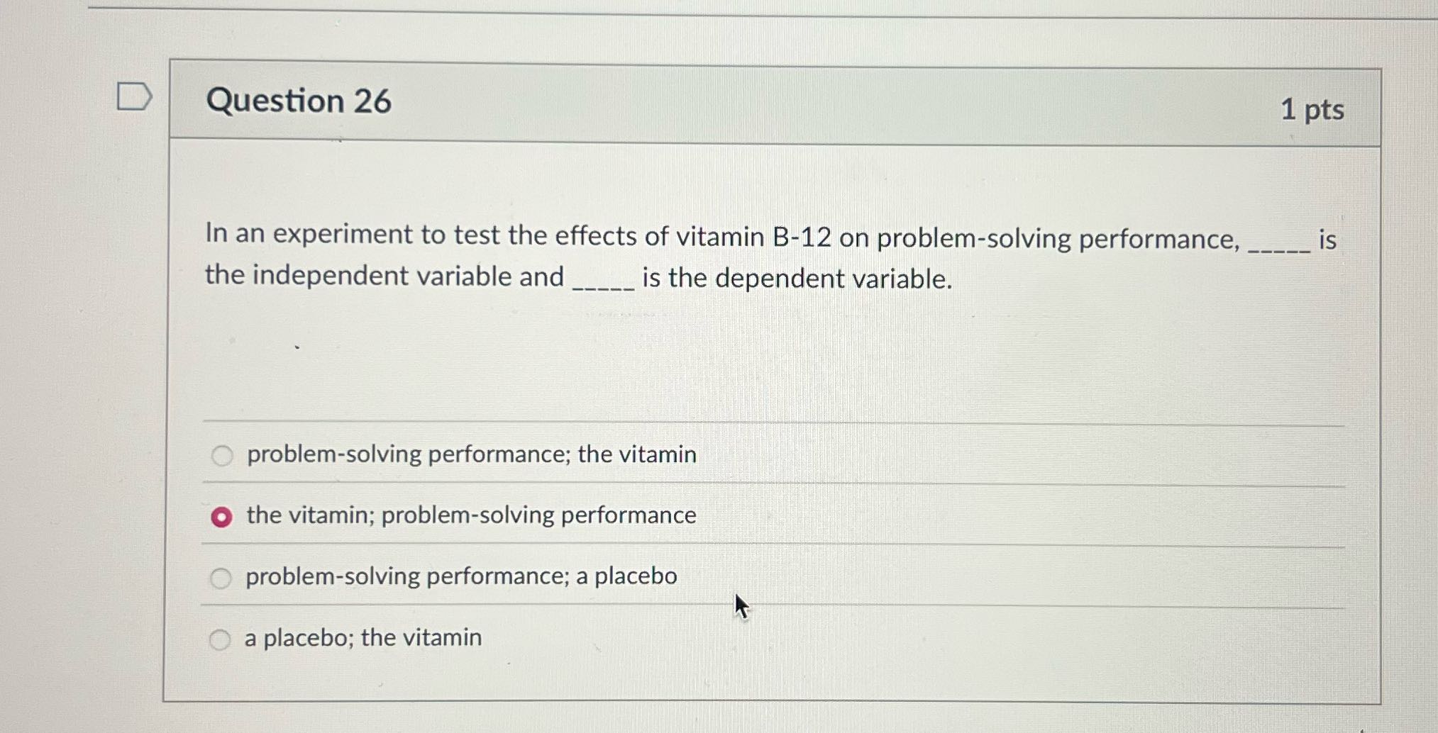 D Question 26 1 pts In an experiment to test the
